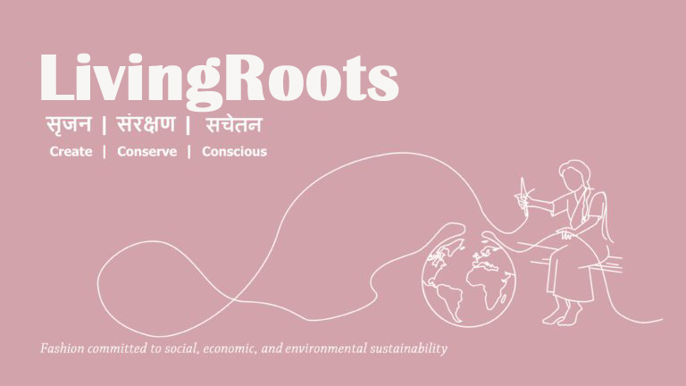 LivingRoots – Fashion committed to social, economic and environmental sustainability